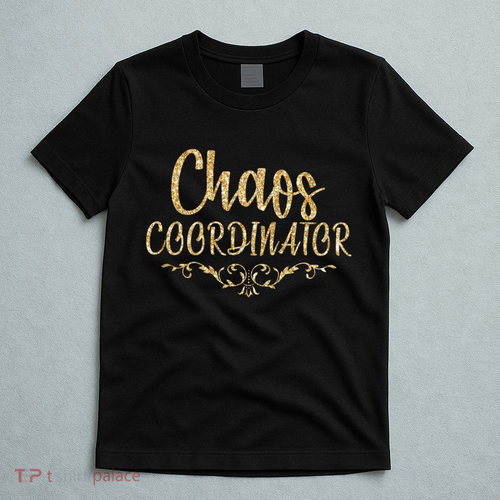 Limited Chaos Coordinator Gold Script T-Shirt
