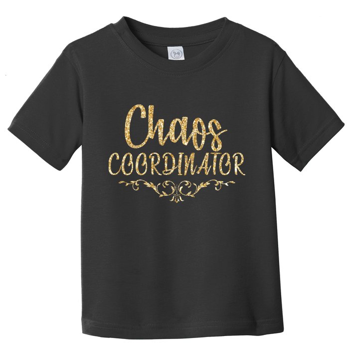 Limited Chaos Coordinator Gold Script Toddler T-Shirt