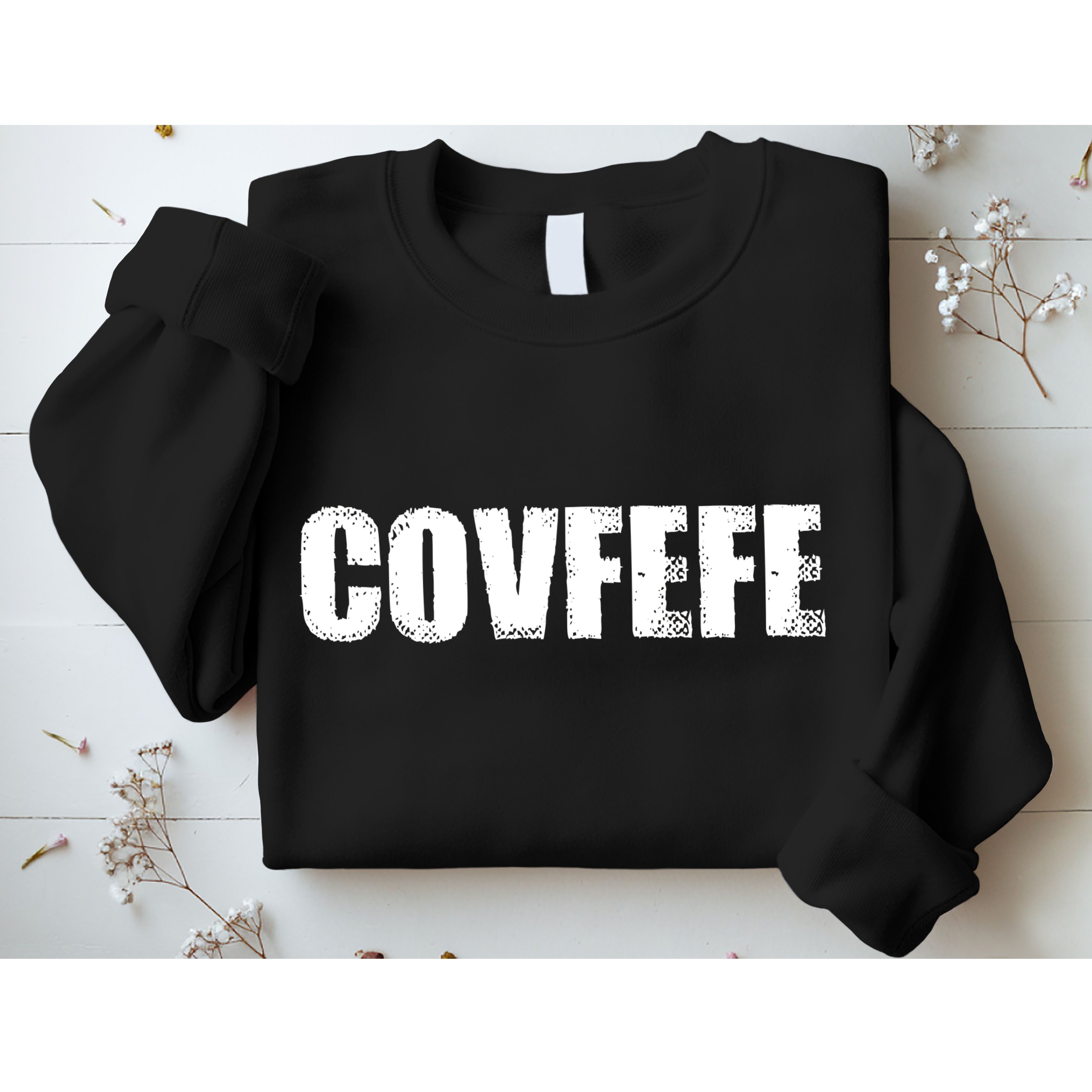 Limited Edition - Distressed Covfefe Sweatshirt