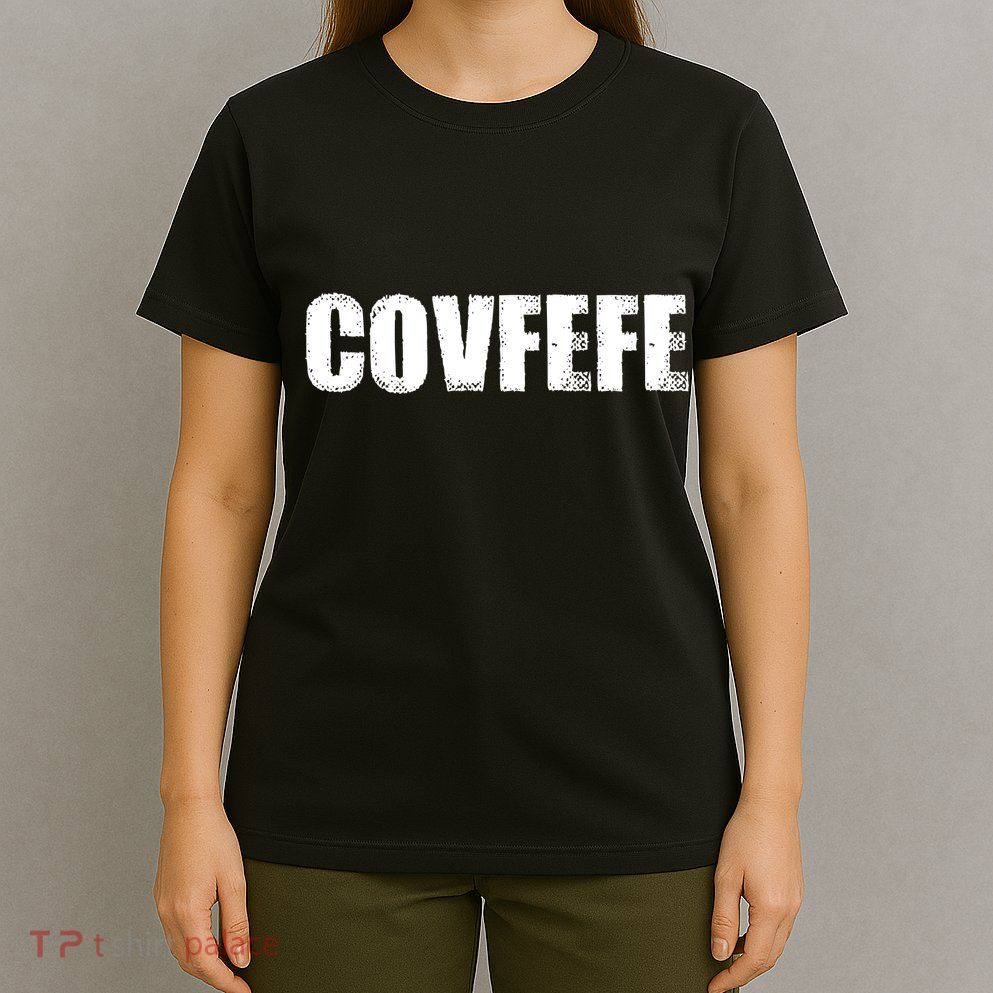 Limited Edition - Distressed Covfefe T-Shirt