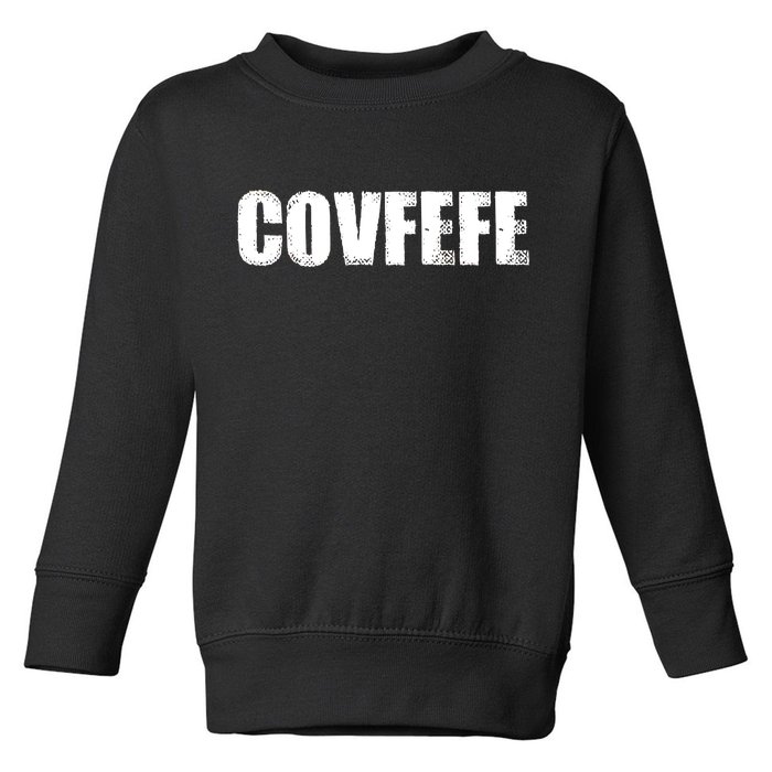 Limited Edition - Distressed Covfefe Toddler Sweatshirt