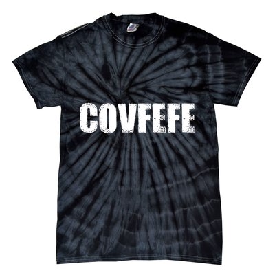 Limited Edition - Distressed Covfefe Tie-Dye T-Shirt