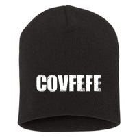 Limited Edition - Distressed Covfefe Short Acrylic Beanie