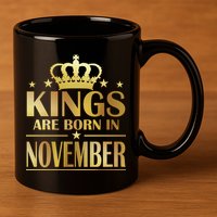Limited Edition - Kings Are Born in November 11oz C Handle Ceramic Mug