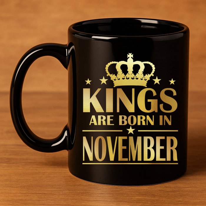 Limited Edition - Kings Are Born in November 11oz C Handle Ceramic Mug