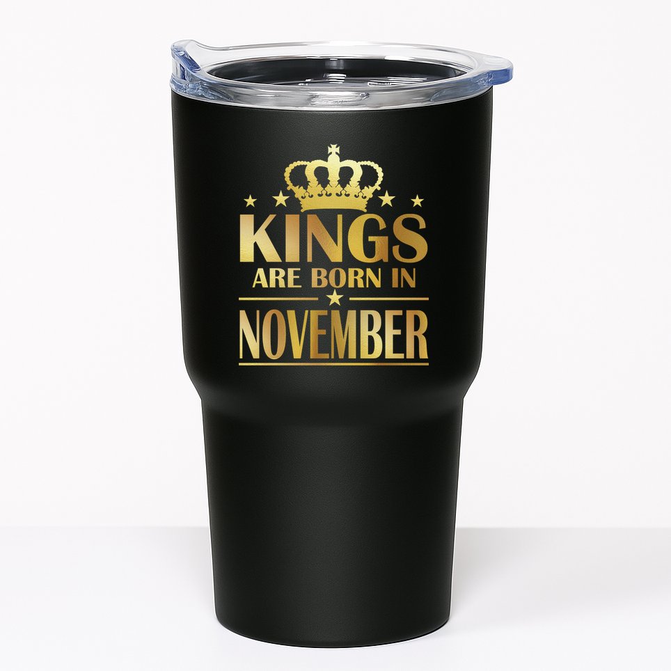 Limited Edition - Kings Are Born in November Tumbler