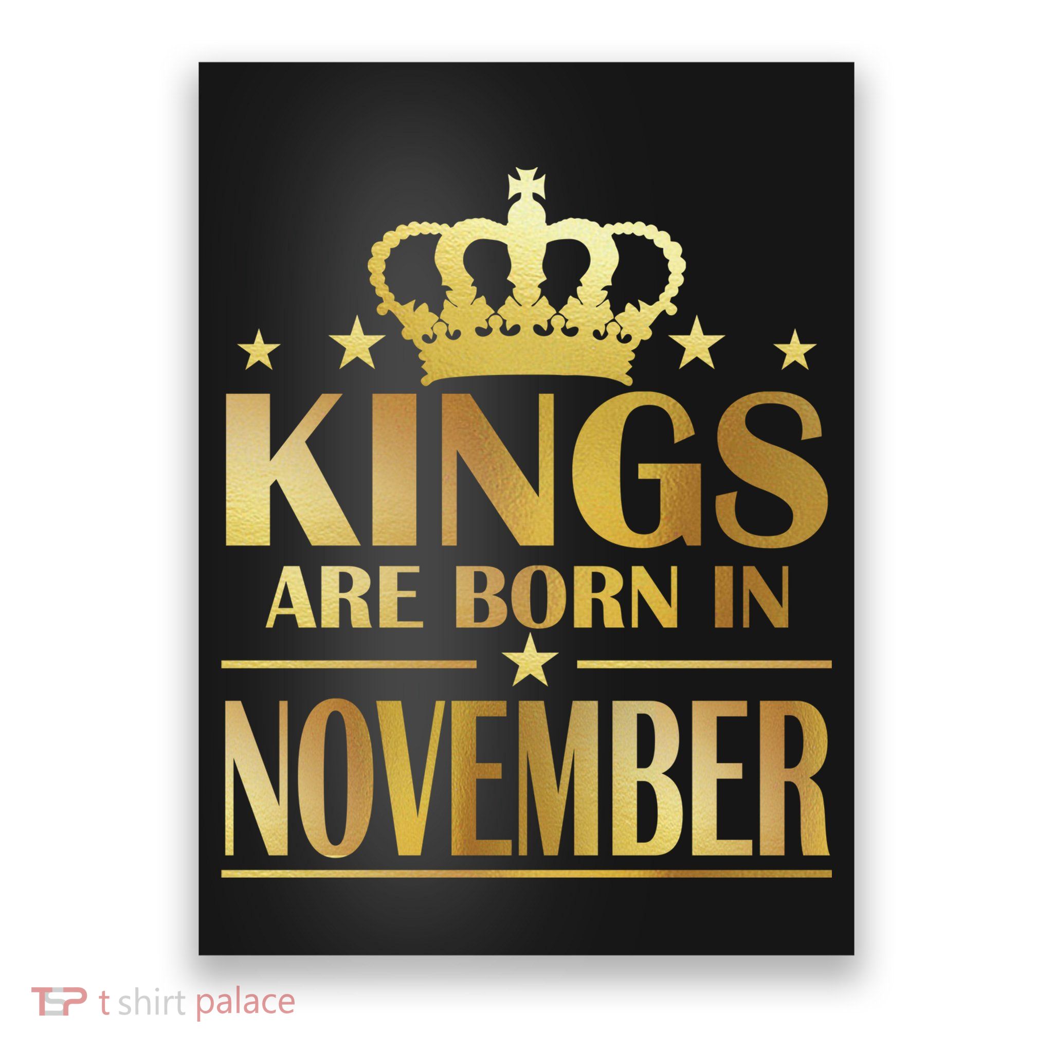 Limited Edition - Kings Are Born in November Poster