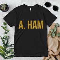 Limited Edition A. Ham Gold Foil Print Premium T-Shirt