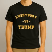 Limited Edition Everybody VS Trump Gold Print T-Shirt