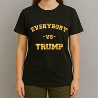 Limited Edition Everybody VS Trump Gold Print T-Shirt