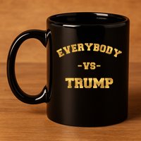 Limited Edition Everybody VS Trump Gold Print 11oz C Handle Ceramic Mug