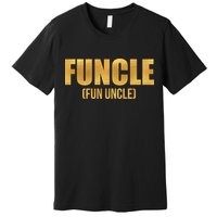 Limited Edition FUNCLE Fun Uncle Gold Print Premium T-Shirt