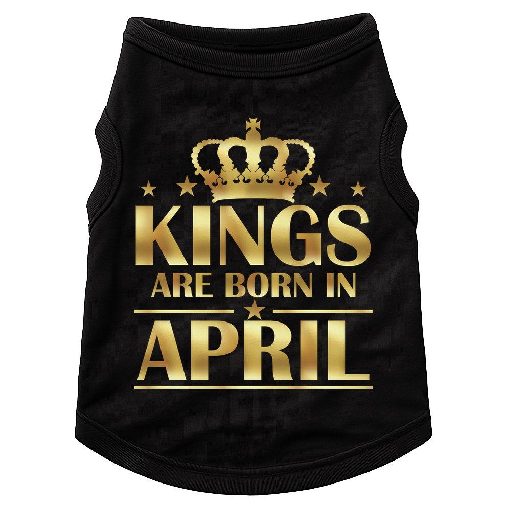 Limited Edition Kings Are Born in April Doggie Tank