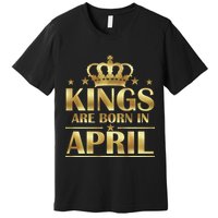 Limited Edition Kings Are Born in April Premium T-Shirt