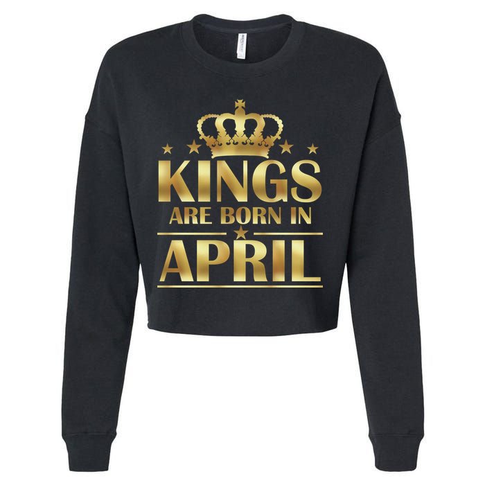 Limited Edition Kings Are Born in April Cropped Pullover Crew