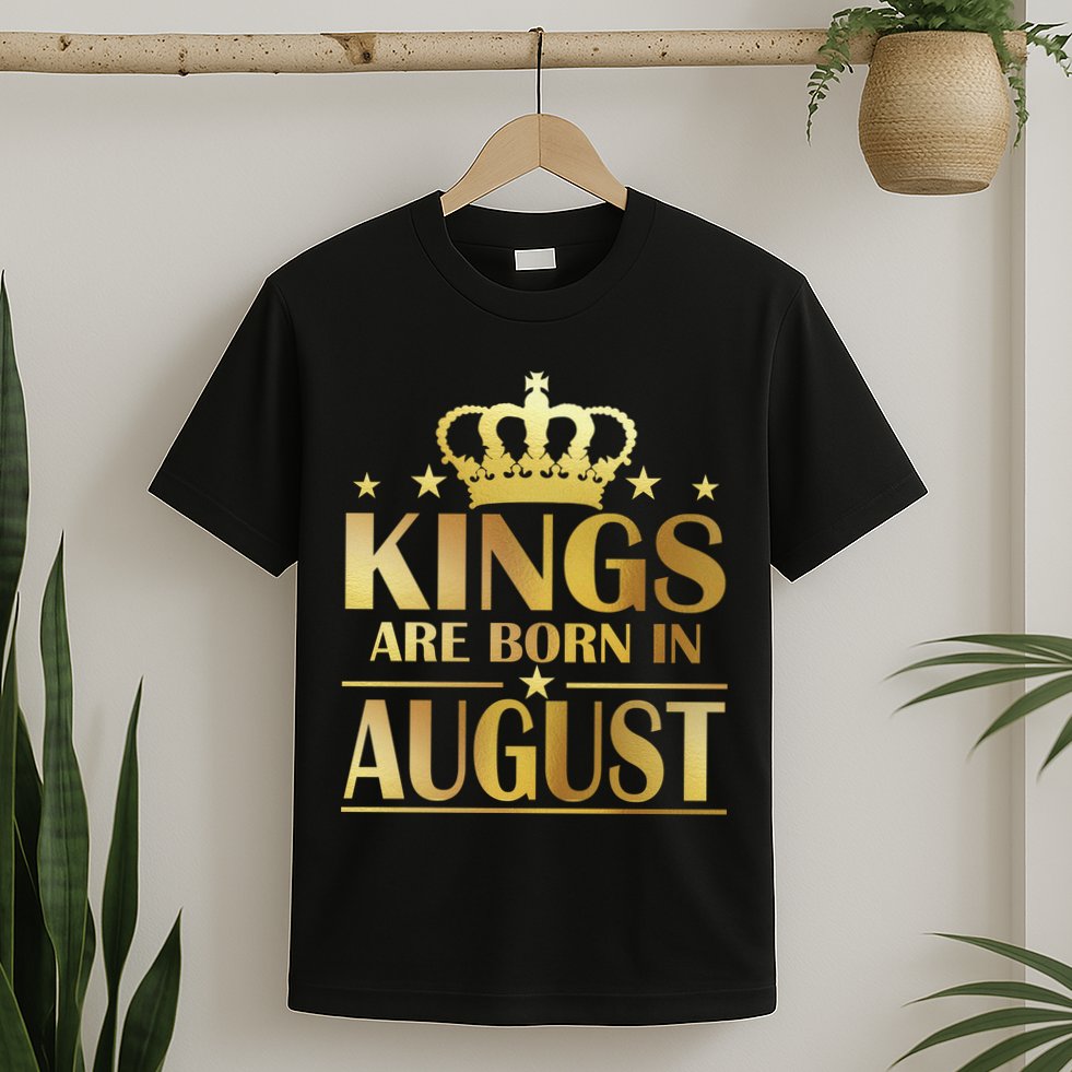 Limited Edition Kings Are Born in August T-Shirt
