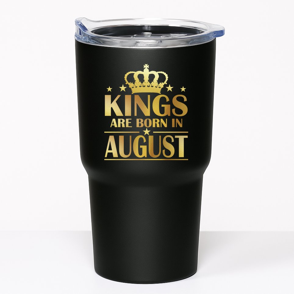 Limited Edition Kings Are Born in August Tumbler