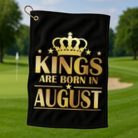 Limited Edition Kings Are Born in August Golf Towel
