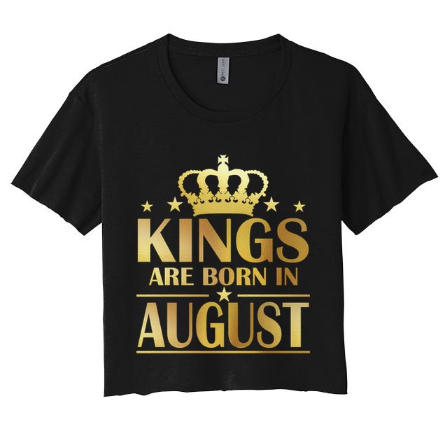 Limited Edition Kings Are Born in August Crop Top