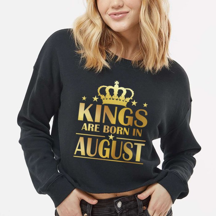Limited Edition Kings Are Born in August Cropped Pullover Crew