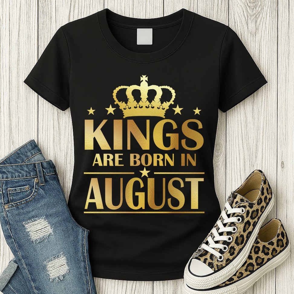 Limited Edition Kings Are Born in August Womens T-Shirt