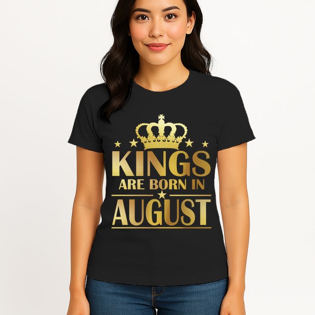 Limited Edition Kings Are Born in August Womens T-Shirt
