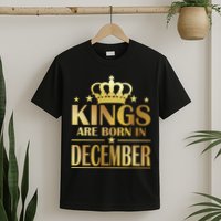 Limited Edition Kings Are Born in December Gold Print T-Shirt