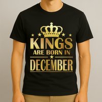 Limited Edition Kings Are Born in December Gold Print T-Shirt