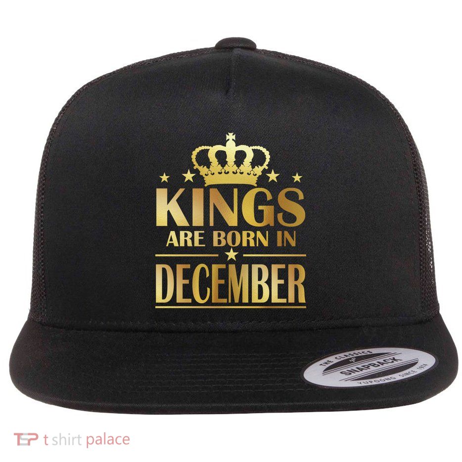 Limited Edition Kings Are Born in December Gold Print Flat Bill Trucker Hat