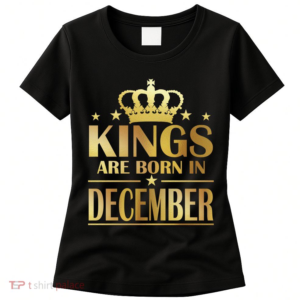 Limited Edition Kings Are Born in December Gold Print Womens T-Shirt