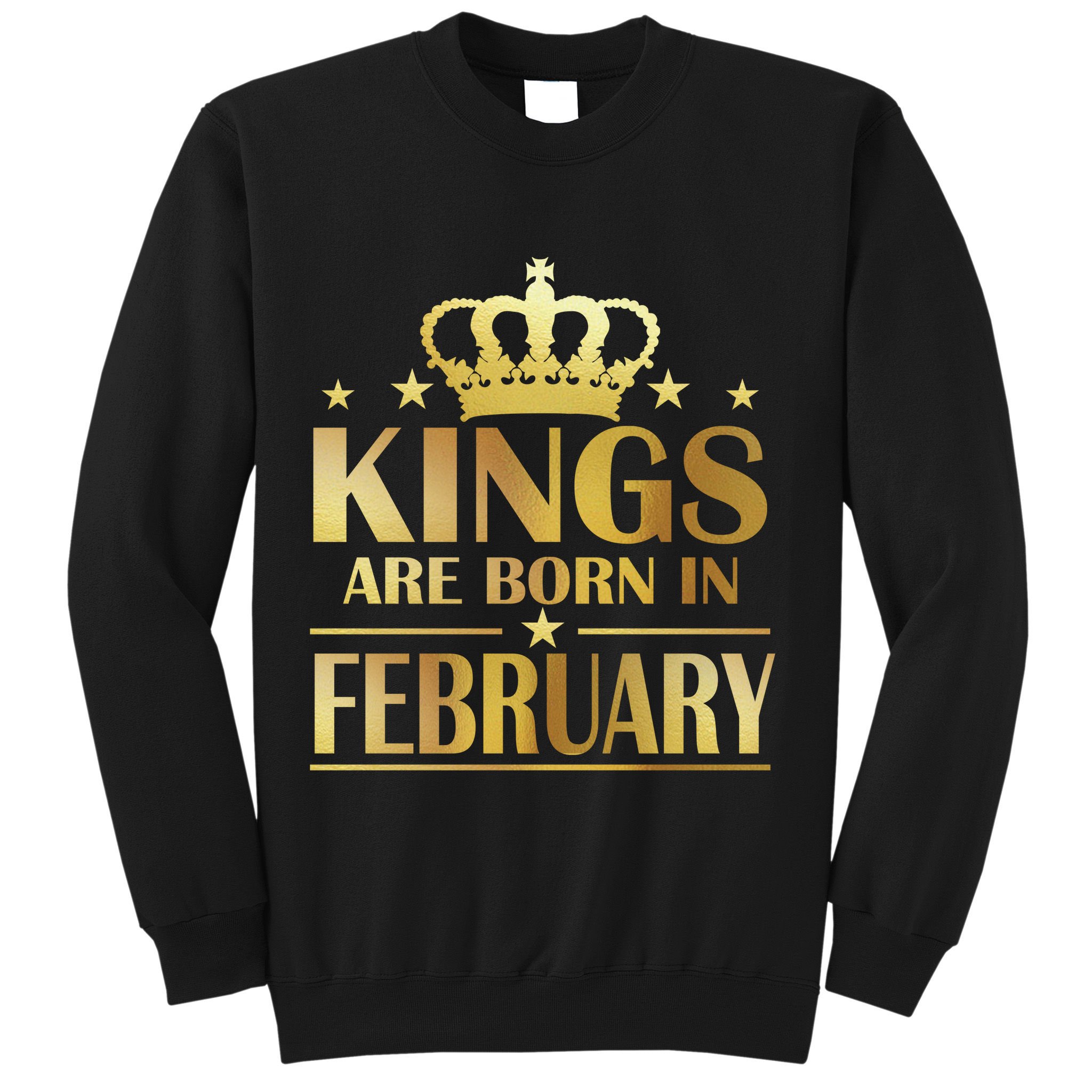 Limited Edition Kings Are Born In February Sweatshirt