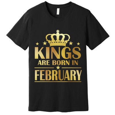 Limited Edition Kings Are Born In February Premium T-Shirt