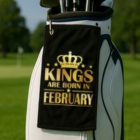 Limited Edition Kings Are Born In February Golf Towel