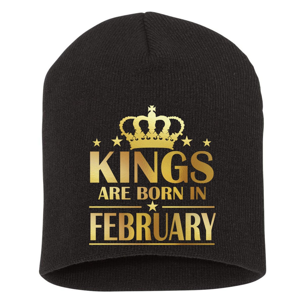 Limited Edition Kings Are Born In February Short Acrylic Beanie
