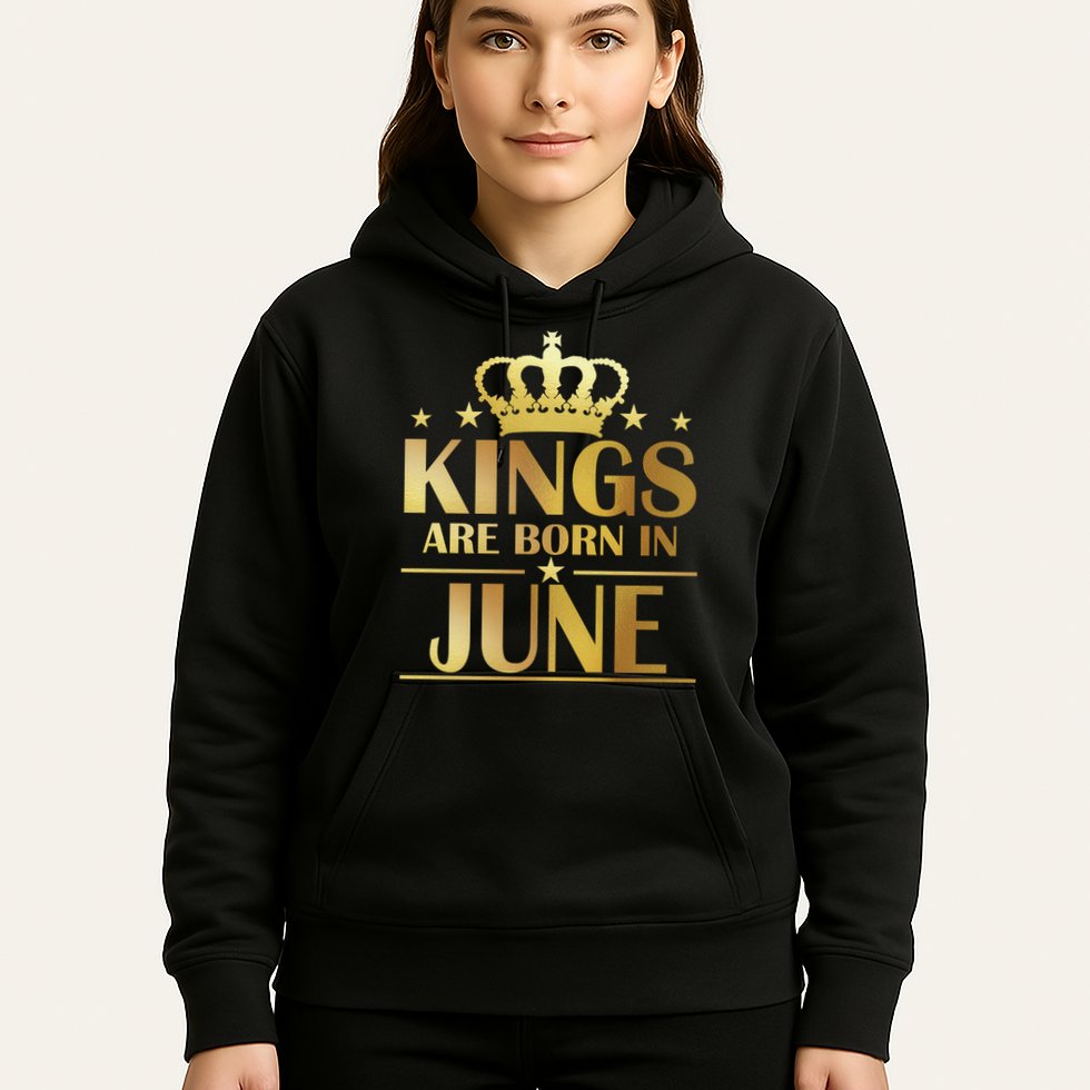 Limited Edition Kings Are Born in June Hoodie