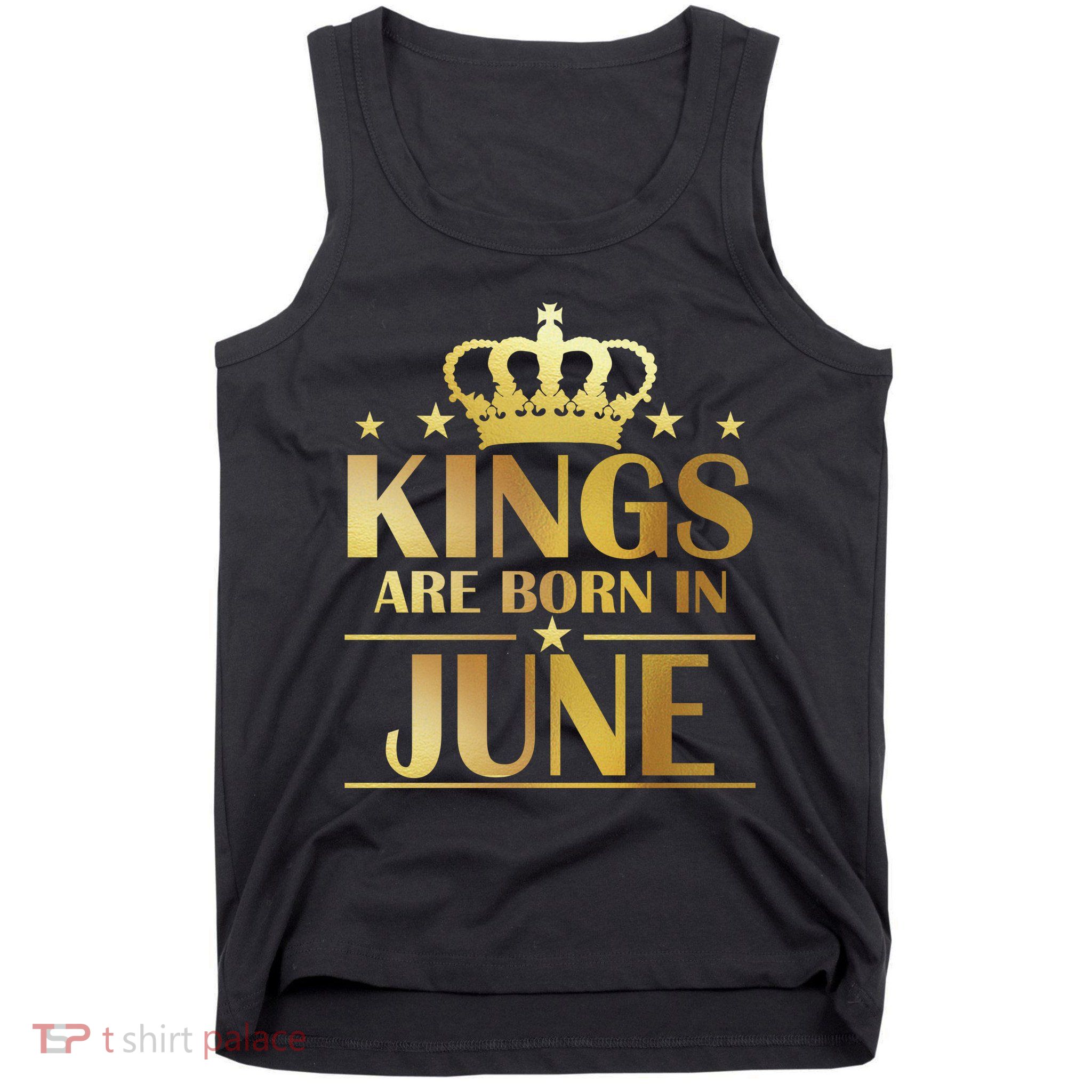Limited Edition Kings Are Born in June Tank Top