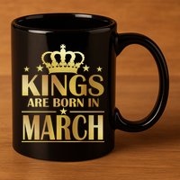 Limited Edition Kings Are Born in March 11oz C Handle Ceramic Mug