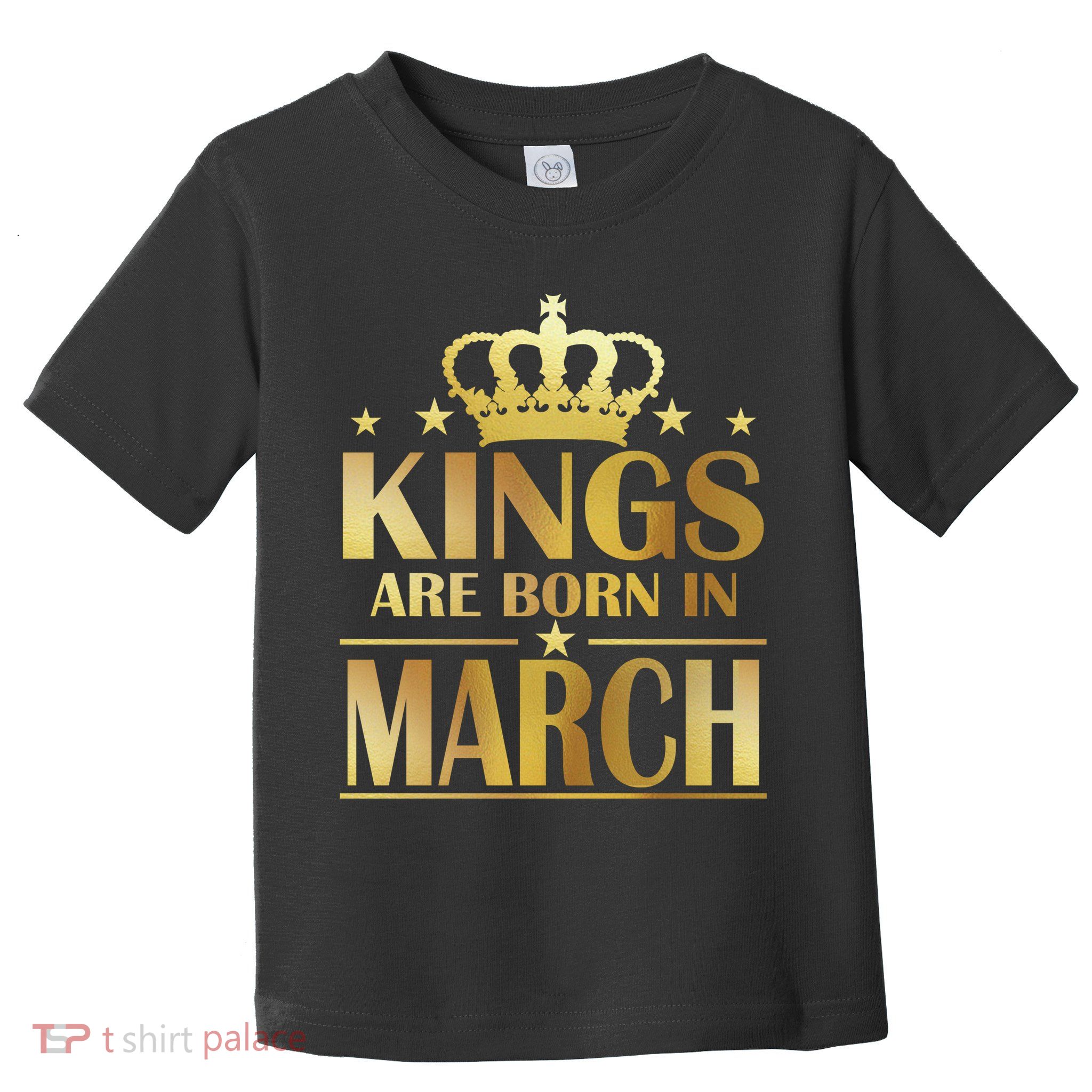 Limited Edition Kings Are Born in March Toddler T-Shirt