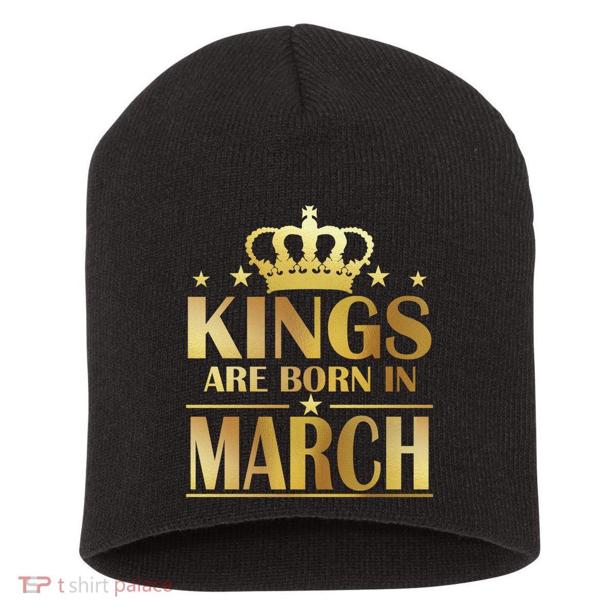 Limited Edition Kings Are Born in March Short Acrylic Beanie