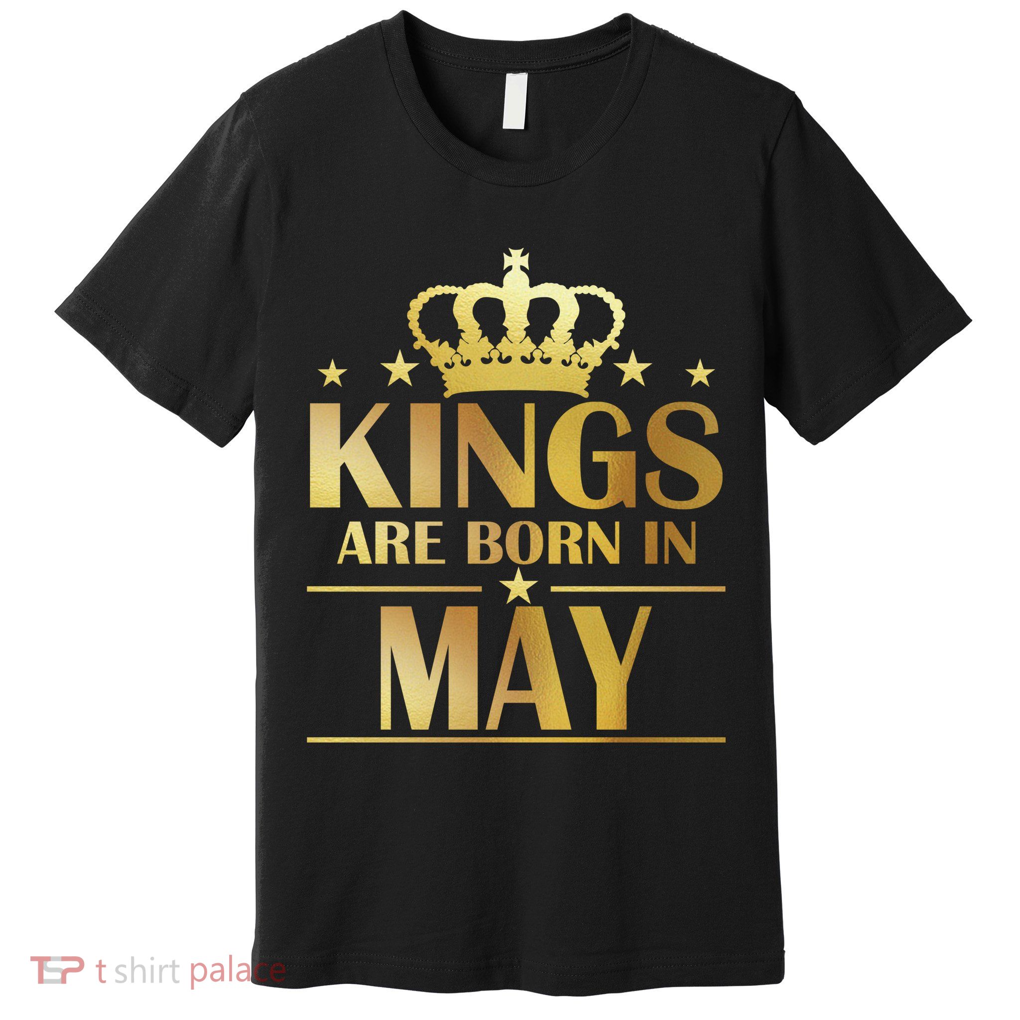 Limited Edition Kings Are Born in May Premium T-Shirt