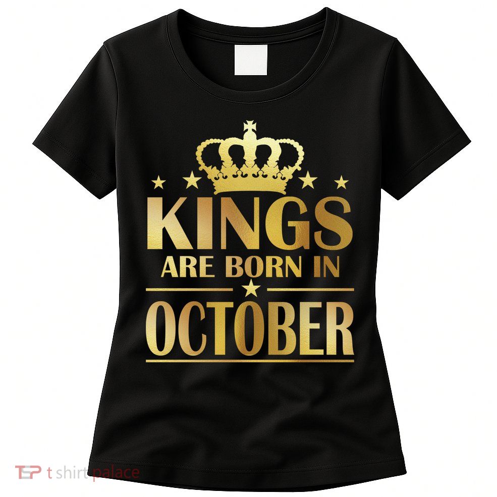 Limited Edition Kings Are Born in October Gold Print Womens T-Shirt