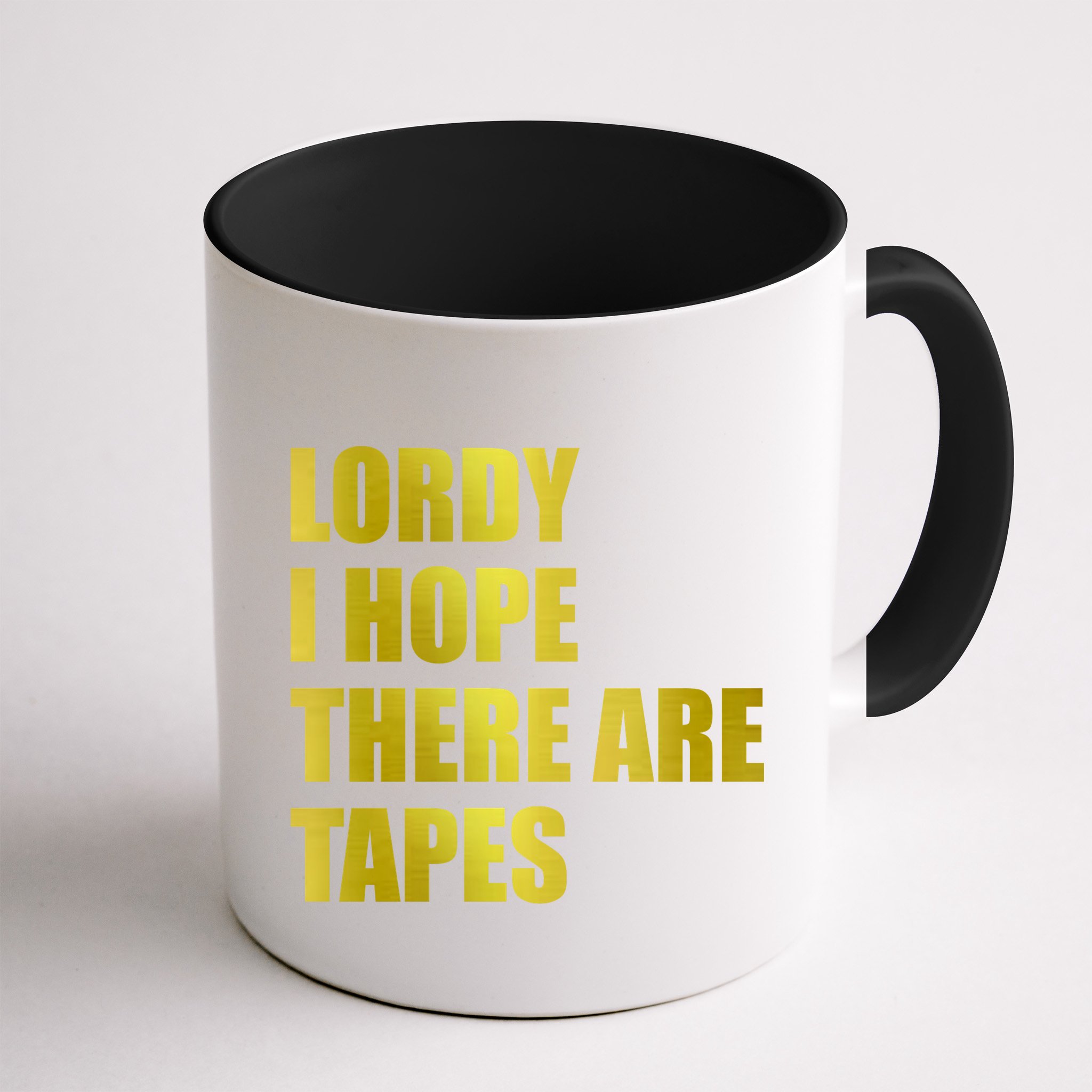 Limited Edition Lordy, I Hope There Are Tapes Mug