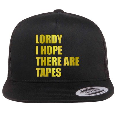 Limited Edition Lordy, I Hope There Are Tapes Flat Bill Trucker Hat