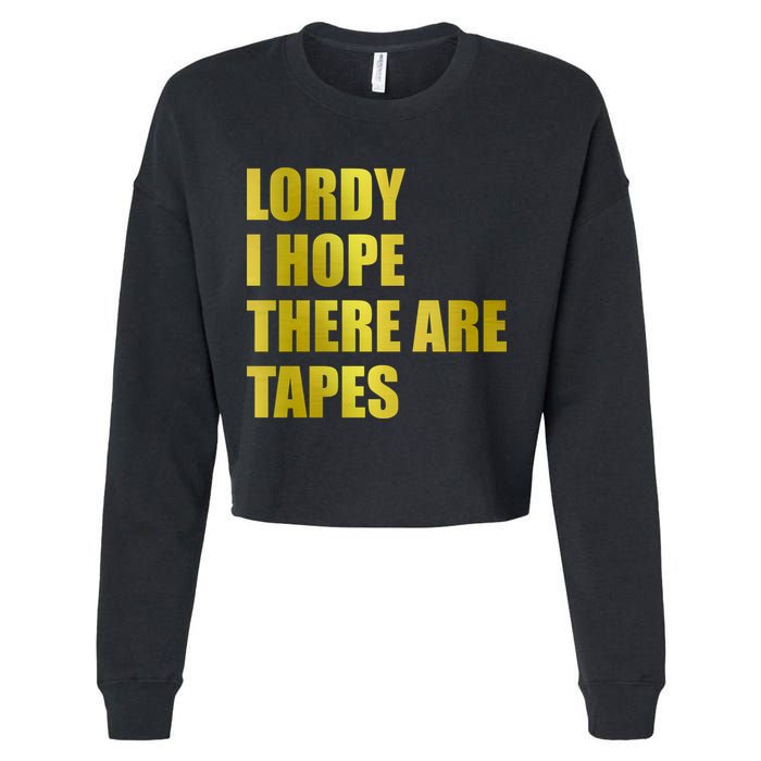 Limited Edition Lordy, I Hope There Are Tapes Cropped Pullover Crew