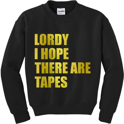 Limited Edition Lordy, I Hope There Are Tapes Kids Sweatshirt