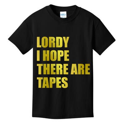 Limited Edition Lordy, I Hope There Are Tapes Kids T-Shirt