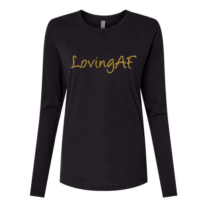 Limited Edition Loving AF Gold Font Womens Cotton Relaxed Long Sleeve T-Shirt