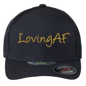 Limited Edition Loving AF Gold Font Flexfit Unipanel Trucker Cap