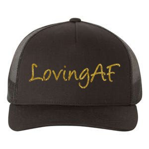 Limited Edition Loving AF Gold Font Yupoong Adult 5-Panel Trucker Hat