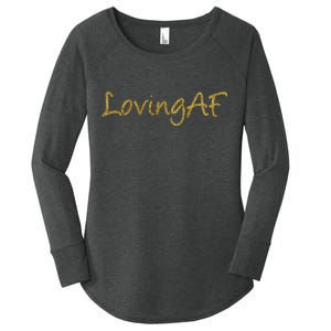 Limited Edition Loving AF Gold Font Women's Perfect Tri Tunic Long Sleeve Shirt